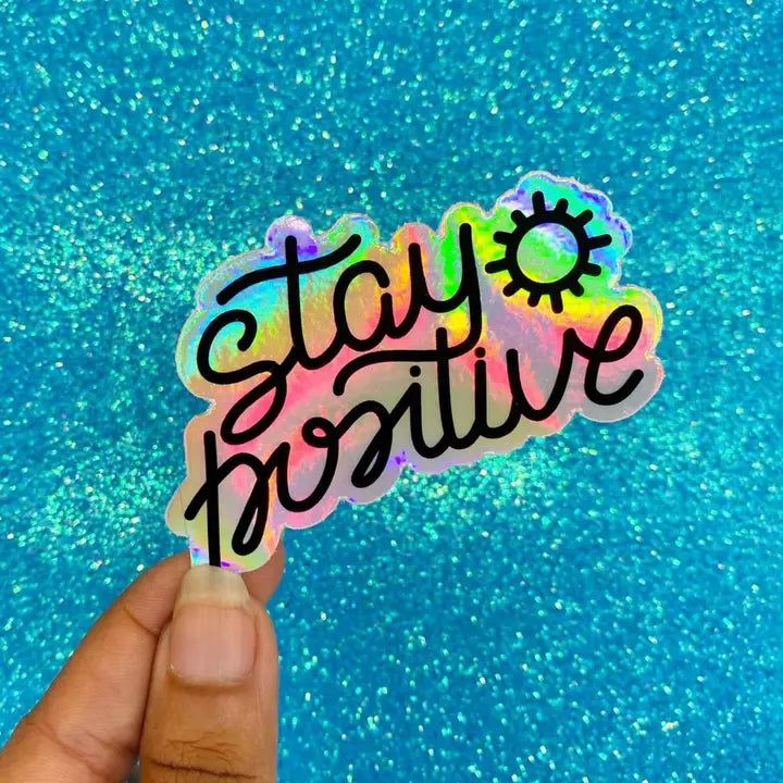 Stay Positive Holographic Sticker