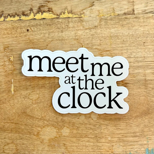 Meet Me At The Clock Sticker