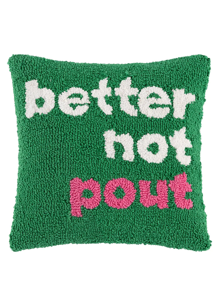 Better Not Pout Pillow- Green