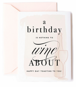 Nothing to Wine About Birthday Card