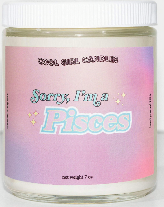 Sorry, I'm A Pisces Candle - 7oz