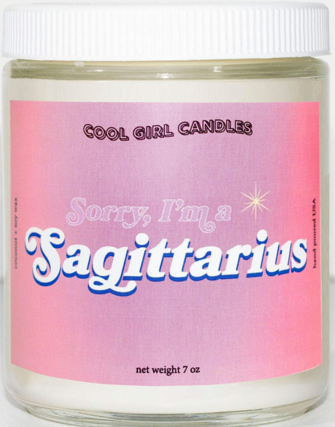 Sorry, I'm A Sagittarius - 7oz