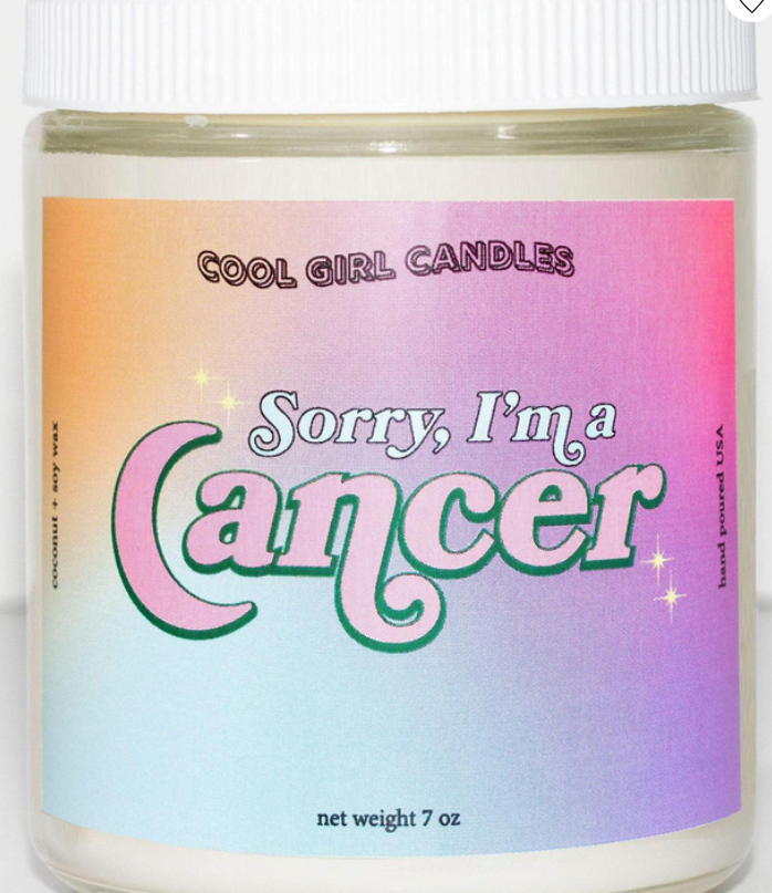 Sorry, I'm A Cancer Candle - 7oz