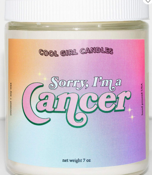 Sorry, I'm A Cancer Candle - 7oz