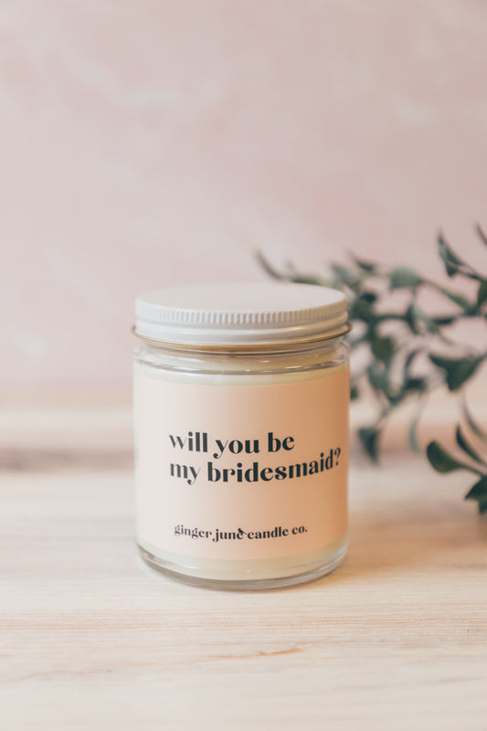 Will You Be My Bridesmaid Candle